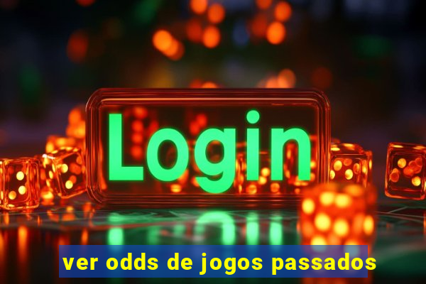 ver odds de jogos passados